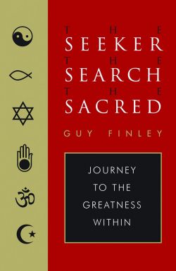 The Seeker, The Search, The Sacred: Journey to the Greatness Within