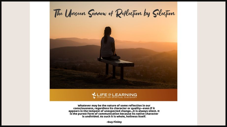 The Unseen Sorrow of Reflection by Selection