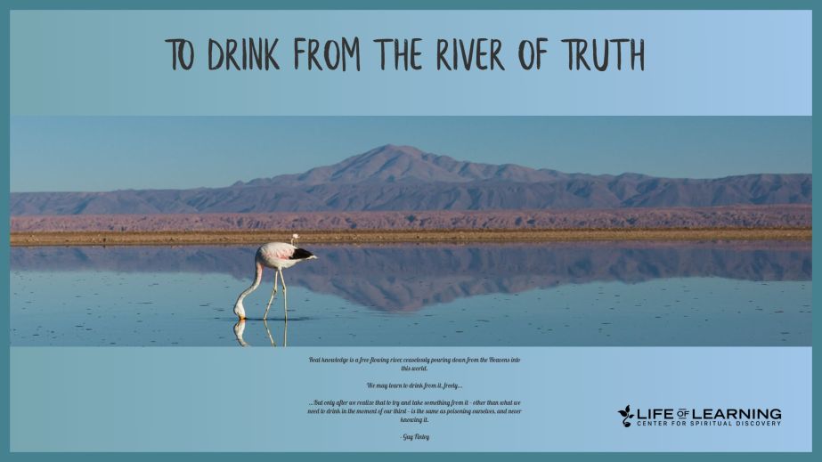 To Drink from the River Of Truth (Blog)