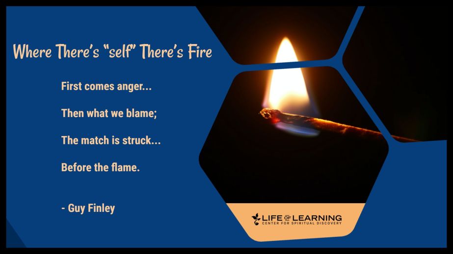 Where There’s “self” There’s Fire (Blog)