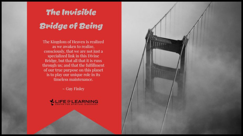 The Invisible Bridge of Being (Blog)