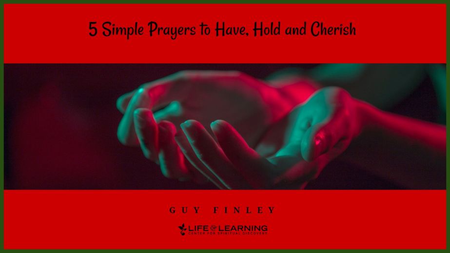 5 Simple Prayers to Have, Hold, and Cherish (Blog)