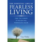 The Essential Laws of Fearless Living: Find the Power to Never Feel Powerless
