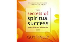 Secrets of Spiritual Success: The Lost Elements of Enlightenment