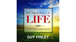 The Meaning of Life: Making Every Moment Matter