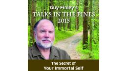Talks in the Pines 2015: The Secret of Your Immortal Self
