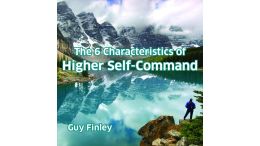 The 6 Characteristics of Higher Self-Command