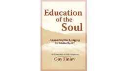 Education of the Soul: Answering the Longing for Immortality