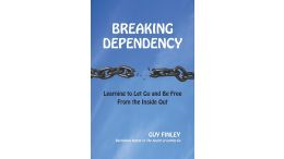Breaking Dependency: Learning to Let Go and Be Free From the Inside Out