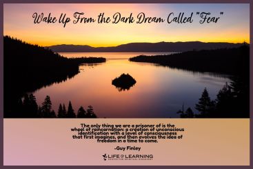 Wake Up From the Dark Dream Called “Fear”