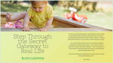 Step Through the Secret Gateway to Real Life (Blog)
