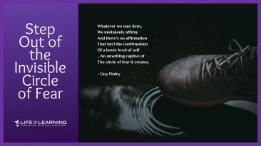 Step Out of the Invisible Circle of Fear (Blog)