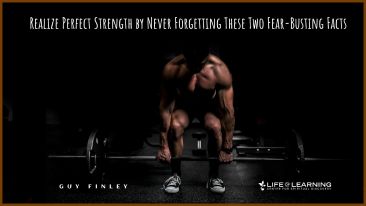 Realize Perfect Strength by Never Forgetting These Two Fear-Busting Facts (Blog)