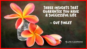 Three Insights That Guarantee You Have a Successful Life (Blog)