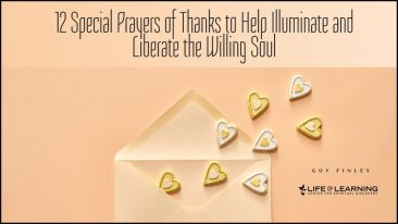 12 Special Prayers of Thanks to Help Illuminate and Liberate the Willing Soul (Blog)
