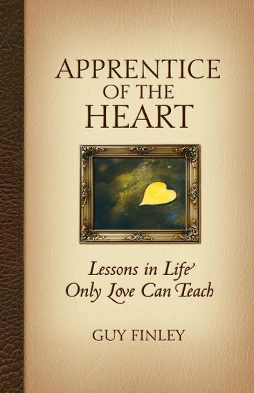 Apprentice of the Heart: Lessons in Life Only Love Can Teach