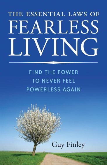 The Essential Laws of Fearless Living: Find the Power to Never Feel Powerless
