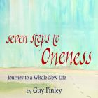Seven Steps to Oneness: Journey to a Whole New Life