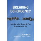 Breaking Dependency: Learning to Let Go and Be Free From the Inside Out