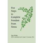 5 Steps to Complete Freedom from Stress