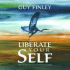 Liberate Your Self: The Courage to Let Go and Live Fearlessly