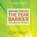 Breaking Through the Fear Barrier: Learning to Love Life Again
