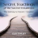 Secret Teachings of the Sacred Testaments Volume 1