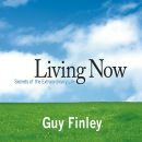 Living Now: Secrets of the Extraordinary Life