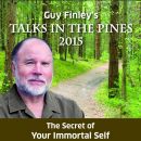 Talks in the Pines 2015: The Secret of Your Immortal Self