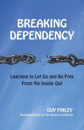 Breaking Dependency: Learning to Let Go and Be Free From the Inside Out