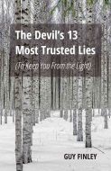 The Devil's 13 Most Trusted Lies: (To Keep You From the Light)