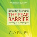Breaking Through the Fear Barrier: Learning to Love Life Again