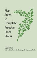 5 Steps to Complete Freedom from Stress