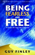 Being Fearless and Free: The Essential Laws of Peace, Power & Perfect Living