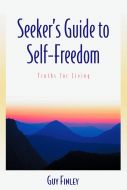 Seeker's Guide to Self-Freedom: Truths for Living